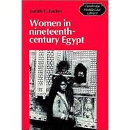 Women in Nineteenth-Century Egypt by Judith E. Tucker, 9780521314206