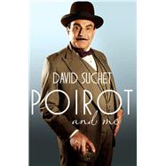 Poirot and Me by David Suchet, 9780755364206
