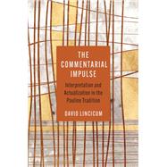 The Commentarial Impulse by David Lincicum, 9780802884206