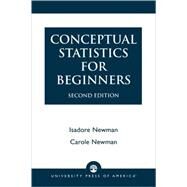 Conceptual Statistics for Beginners by Newman, Isadore; Newman, Carole, 9780819194206