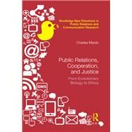Public Relations, Cooperation, and Justice: From Evolutionary Biology to Ethics by Marsh; Charles, 9781138944206