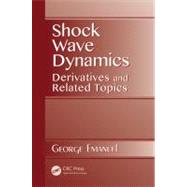Shock Wave Dynamics: Derivatives and Related Topics by Emanuel; George, 9781466564206
