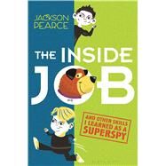 The Inside Job (And Other Skills I Learned as a Superspy) by Pearce, Jackson, 9781619634206