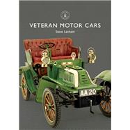 Veteran Motor Cars by Lanham, Steve, 9781784424206