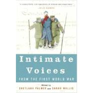 Intimate Voices From the First World War by Palmer, Svetlana, 9780060584207