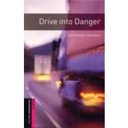 Oxford Bookworms Library: Drive into Danger Starter: 250-Word Vocabulary by Border, Rosemary, 9780194234207