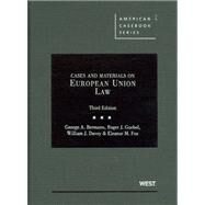 Cases and Materials on European Union Law by Bermann, George A.; Goebel, Roger J.; Davey, William J.; Fox, Eleanor M., 9780314184207