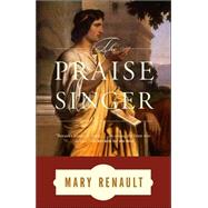 The Praise Singer by Renault, Mary, 9780375714207