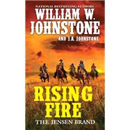 Rising Fire by Johnstone, William W.; Johnstone, J. A., 9780786044207