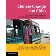 Climate Change and Cities by Rosenzweig, Cynthia; Solecki, William D.; Hammer, Stephen A.; Mehrotra, Shagun, 9781107004207