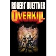 Overkill N/A by Buettner, Robert, 9781439134207
