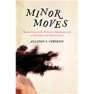 Minor Moves by Allison S. Curseen, 9781469694207