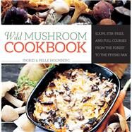 Wild Mushroom Cookbook by Holmberg, Ingrid; Holmberg, Pelle; Hallman, Susanne; Hedstrom, Ellen, 9781629144207