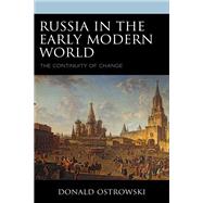 Russia in the Early Modern World The Continuity of Change by Ostrowski, Donald, 9781793634207