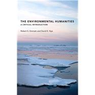 The Environmental Humanities by Emmett, Robert S.; Nye, David E., 9780262534208