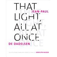 That Light, All at Once by De Dadelsen, Jean-paul; Hacker, Marilyn, 9780300214208