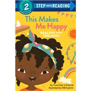 This Makes Me Happy Dealing With Feelings by Carbone, Courtney; Kushnir, Hilli, 9780593434208