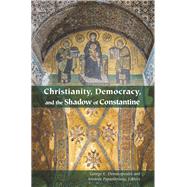 Christianity, Democracy, and the Shadow of Constantine by Demacopoulos, George E.; Papanikolaou, Aristotle, 9780823274208
