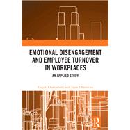 Emotional Disengagement and Employee Turnover in Workplaces by Gagari Chakrabarti; Tapas Chatterjea, 9781003664208
