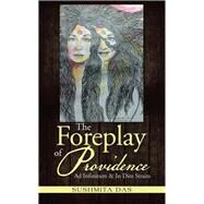 The Foreplay of Providence by Das, Sushmita, 9781482834208