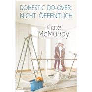 Domestic Do-over: Nicht ffentlich by McMurray, Kate; Reifgens, Heike, 9781641084208