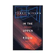 In the Upper Room and Other Likely Stories by Bisson, Terry, 9780312874209