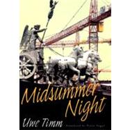 Midsummer Night Novel by Tegel, Peter; Timm, Uwe; Tegel, Peter, 9780811214209