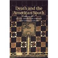 Death and the American South by Friend, Craig Thompson; Glover, Lorri, 9781107084209