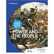 AQA GCSE History: Power and the People by Alf Wilkinson, 9781471864209