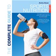 The Complete Guide to Sports Nutrition by Bean, Anita, 9781472924209