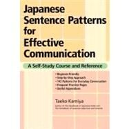 Japanese Sentence Patterns for Effective Communication A Self-Study Course and Reference by Kamiya, Taeko, 9781568364209