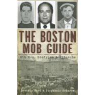 The Boston Mob Guide by Ford, Beverly; Schorow, Stephanie, 9781609494209