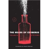 The Heads of Cerberus by Stevens, Francis; Alderman, Naomi, 9781984854209