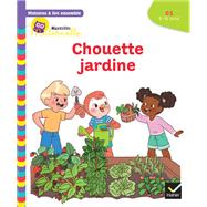 Histoires  lire ensemble Chouette jardine GS by Anne-Sophie Baumann; Ccile Rabreau; Lymut, 9782401084209