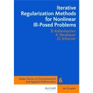Iterative Regularization Methods For Nonlinear Ill-Posed Problems by Kaltenbacher, Barbara, 9783110204209