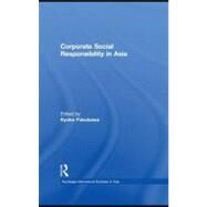 Corporate Social Responsibility in Asia by Fukukawa, Kyoko, 9780203864210