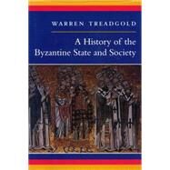 A History of the Byzantine State and Society by Treadgold, Warren T., 9780804724210