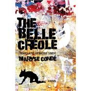 The Belle Crole by Conde, Maryse; Simek, Nicole; Fulton, Dawn (AFT), 9780813944210