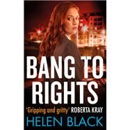 Bang to Rights by Black, Helen, 9781472124210