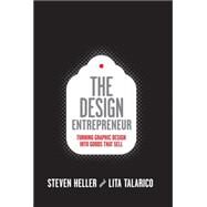 Design Entrepreneur (Slipcased) Turning Graphic Design Into Goods That Sell by Heller, Steven; Talarico, Lita, 9781592534210