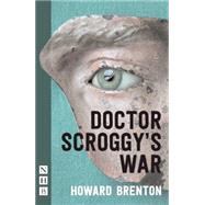 Doctor Scroggy's War by Brenton, Howard, 9781848424210