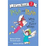 Pish and Posh Wish for Fairy Wings by Bottner, Barbara, 9780060514211