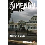 Maigret in Vichy by Simenon, Georges; Schwartz, Ros, 9780241304211