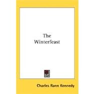 The Winterfeast by Kennedy, Charles Rann, 9780548474211