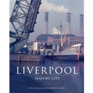 Liverpool : Seaport City by Cossons, Neil; Jenkins, Martin, 9780711034211