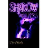 Shadow Walkers by McAnally, R. Terry, 9780741424211