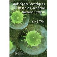 Anti-Spam Techniques Based on Artificial Immune System by Tan; Ying, 9781138894211