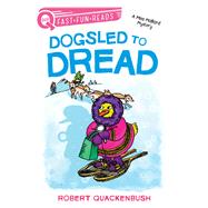 Dogsled to Dread A QUIX Book by Quackenbush, Robert; Quackenbush, Robert, 9781534414211