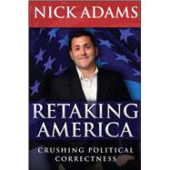 Retaking America by Adams, Nick; Prager, Dennis, 9781682614211