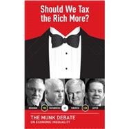 Should We Tax the Rich More? The Munk Debate on Economic Inequality by Papandreou, George; Gingrich, Newt; Laffer, Arthur; Krugman, Paul; Griffiths, Rudyard, 9781770894211